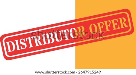 Red and yellow stamp sign announcing a distributor offer