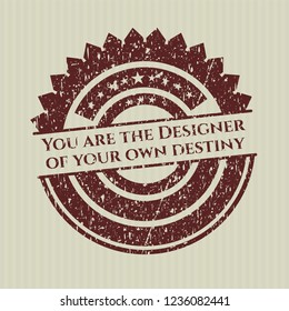 Red You are the Designer of your own destiny distress rubber seal with grunge texture
