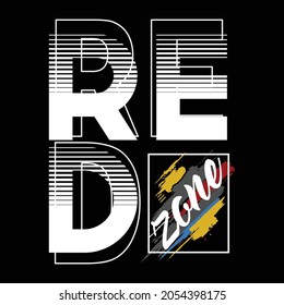 Red zone text,lettering quotes,slogan stylish typography graphic t shirt print vector illustration design