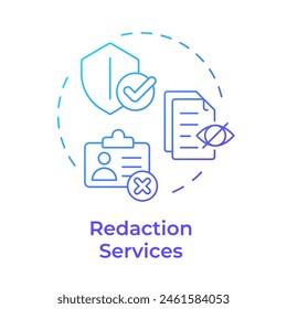 Redaction services blue gradient concept icon. Privacy protection, data confidentiality. Round shape line illustration. Abstract idea. Graphic design. Easy to use in infographic, presentation