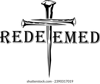 Redeemed, Cross Nails, Faith, Christian Cross, Religion, Bible verse, Jesus, Laser cut file, christian nail cross, three nails cross svg