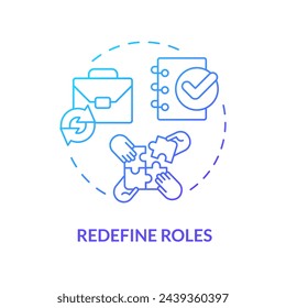 Redefine roles blue gradient concept icon. Defining responsibilities within organization. Round shape line illustration. Abstract idea. Graphic design. Easy to use in promotional material