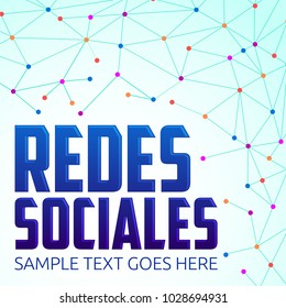 Redes Sociales, Social Networks spanish text, vector modern design.