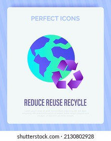 Reduce, reuse, recycle. Environmental protection. Planet with recycling sign. Gradient flat icon. Stop overconsumption. Vector illustration.