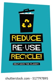 Reduce Reuse Recycle (Flat Style Vector Illustration Sign Notice Poster Design)