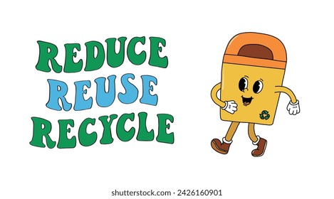 Reduce Reuse Recycle groovy lettering quoye and retro cartoon recycling bin charater for earth day banners, environent day posters, etc. EPS 10