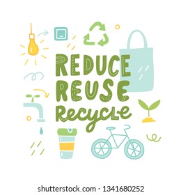 Reduce, reuse, recycle - hand drawn lettering quote. Vector conceptual illustration - great for posters, cards, bags, mugs and othes.