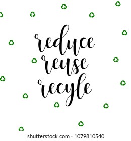 Reduce Reuse Recycle lettering. Ecology and recycle concept.