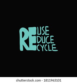 Reduce reuse recycle lettering . Vector hand drawn.
