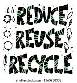 Reduce Reuse Recycle. Quote with decor. Emblem with handwritten lettering.  Vector conceptual illustration. 