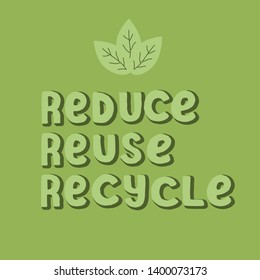 Reduce reuse recycle text. Modern lettering poster. Ecology banner, zero waste concept. Vector eps 10.