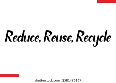Reduce, Reuse, Recycle Typography Text eco Saying