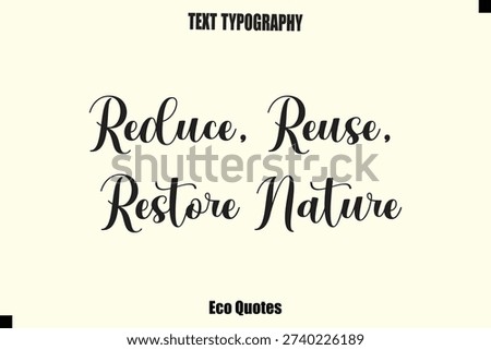 Reduce, Reuse, Restore Nature Quote Eco Typography Vector sayingDesign