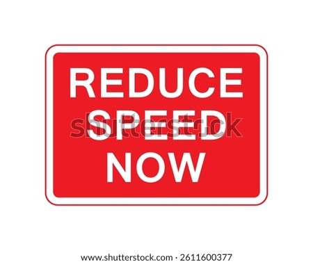 Reduce speed now road sign isolated on white background
