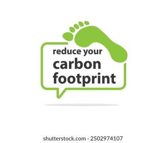 Reduce your carboon footprint text speech bubble icon. Clipart image isolated on white background