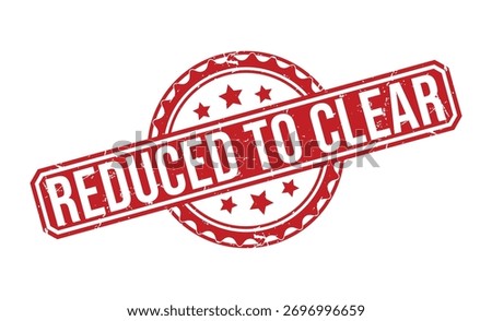 REDUCED TO CLEAR rubber stamp on white background. REDUCED TO CLEAR Stamp.