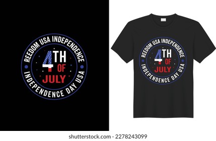 Reedom usa independence day t shirt design. vector template American Flag with American independence day 4th july T-Shirt Design For Event or Occasion men, women , kid. Typography tshirt design.