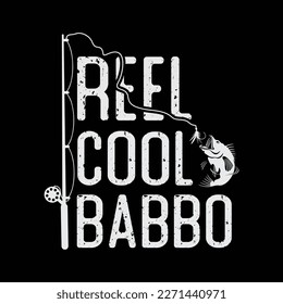 reel cool babbo Fishing Father’s dad gift Fisherman