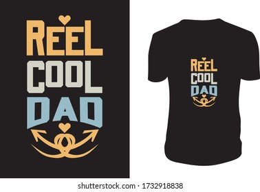 Reel, cool, dad- Father's day t shirts design, Happy Father's Day. Vector graphic, typographic poster or t-shirt.