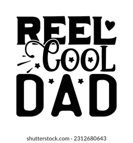 Reel Cool Dad, Fishing SVG Quotes Design Template svg