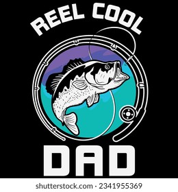 Reel cool dad fishing dad t-shirt design