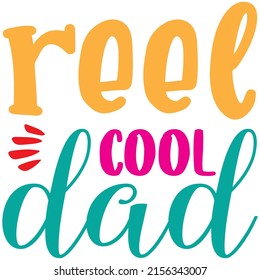 reel cool dad t-shirt design ,vector file.