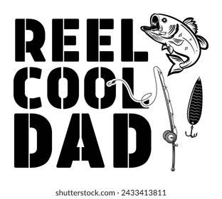 Reel Cool Dad T-shirt,Fishing Svg,Fishing Quote Svg,Fisherman Svg,Fishing Rod,Dad Svg,Fishing Dad,Father's Day,Lucky Fishing Shirt,Cut File,Commercial Use svg