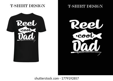 reel cool dad.Fishing t-shirt design. best fishing hobby shirt design.