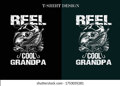 Reel Cool grandpa t-shirt design .fishing t-shirt design.