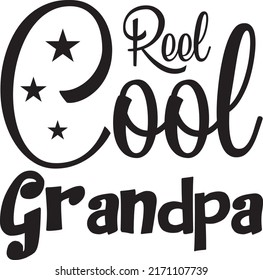 Reel Cool Grandpa t-shirt design vector file