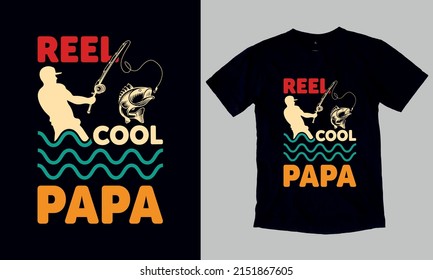 Reel Cool Papa Father's Day Gift T-Shirt. Custom Typography and Vector T-Shirt Design Template For Father's Day. You can also use it for print on Stickers, Mugs, Hoodies, Pillow… etc.