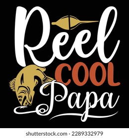 Reel Cool Papa, Funny Papa T shirt Design, Fishing Lover Gift Papa Graphic Vector Illustration