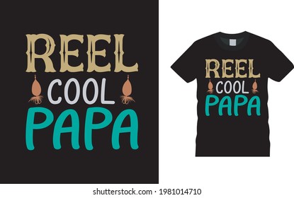 Reel Cool Papa T shirt Design, apparel, vector illustration, graphic template, print on demand, textile fabrics, retro style, typography, vintage, fathers day t shirt