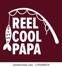 Reel Cool Papa vector T-shirt vector, Papa Fishing Vector. 