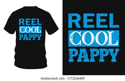REEL COOL PAPPY - FISHING T-SHIRT DESIGN, FISHING VECTOR, VINTAGE DESIGN, T-SHIRT LABEL.