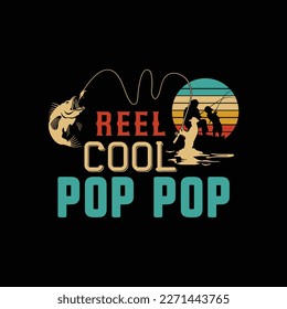 Reel cool Pop Pop Fishing Father’s dad gift Fisherman