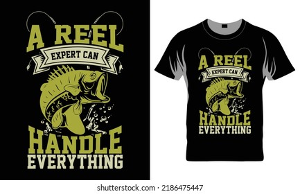 A Reel Expert Can Handle Everything - Fishing T-shirt Design, Fishing Vector Graphic, Fishing T-Shirt illustration, Beautiful and eye catching Design