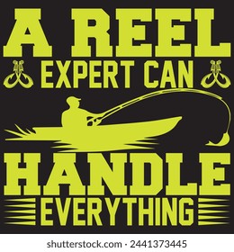 A Reel Expert Can Handle Everything t-shirt Design. Vector Illustration