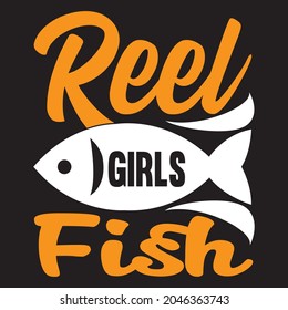 Reel Girls fish t shirt design, vector file.