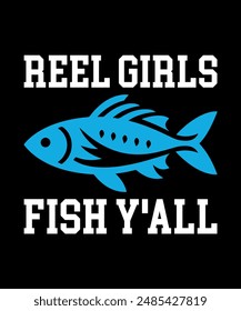 Reel Girls Fish Y'all Fishing T-Shirt Design