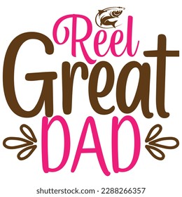 Reel great dad, design and vector file.