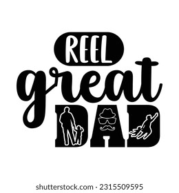 Reel great dad, Father's day shirt SVG design print template, Typography design, web template, t shirt design, print, papa, daddy, uncle, Retro vintage style t shirt