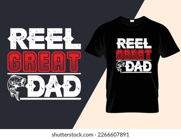 Reel Great Dad Fishing Typography T-shirt Design