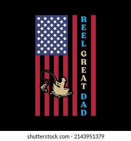 Reel Great Dad USA Flag T-Shirt Funny Fathers Day Fishing Tee Gift For Fisherman