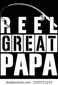 Reel great papa vector art design, eps file. design file for t-shirt. SVG, EPS cuttable design file