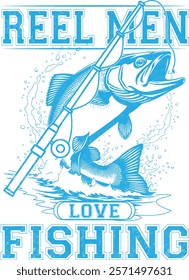 Reel Men Love Fishing t-shirt Design