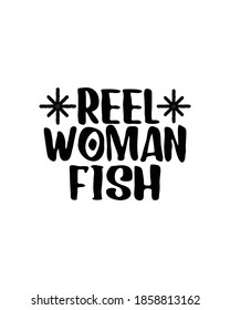 reel woman fish. Hand drawn typography poster design. Premium Vector.