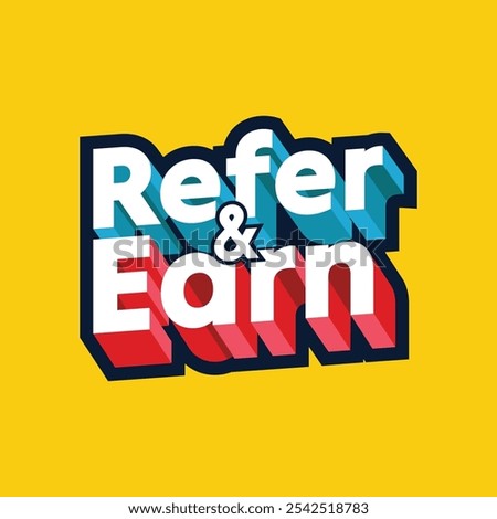 Refer and Earn logo with 3d text effect isolated on yellow background. Referral program banner, template, sticker, badge, label. Refer a friend modern typography vector illustration.