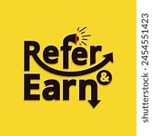 Refer and earn logo with vector arrow and megaphone in creative concept. Refer a friend sticker design for business promotion. Referral program black text on yellow background. Advertisement banner.