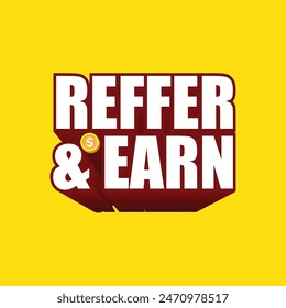 Refer and earn sticker and logo design vector illustration on yellow background. Modern business clip art for refer a friend. Referral program banner, poster, template, badge. Earn coin by referring